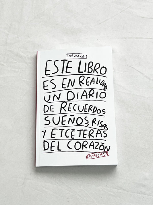 Este libro es en realidad un diario de recuerdos, sueños, risas y etceteras del corazon : Torna Gris