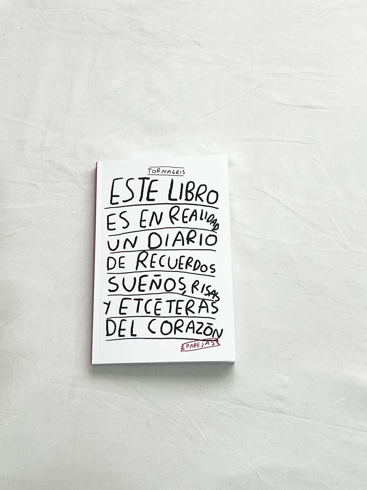 Este libro es en realidad un diario de recuerdos, sueños, risas y etceteras del corazon : Torna Gris