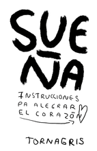 Cargar imagen en el visor de la galería, SUEÑA : INSTRUCCIONES PARA ALEGRAR EL CORAZON : Torna gris - Libro en formato digital - TORNA GRIS - TORNAGRIS - Arte y Ropa en Mexico
